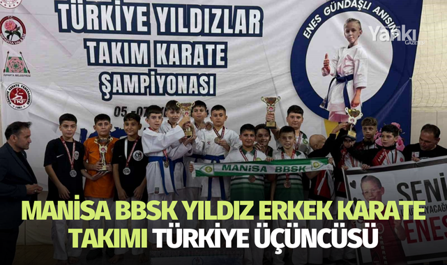 Manisa BBSK Yıldız Erkek Karate takımı Türkiye üçüncüsü