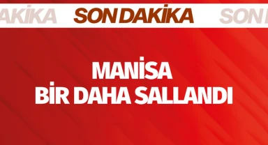 Manisa bir daha sallandı