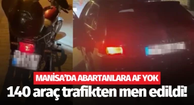 Manisa'da 1 haftalık bilanço: 140 araç trafikten men!