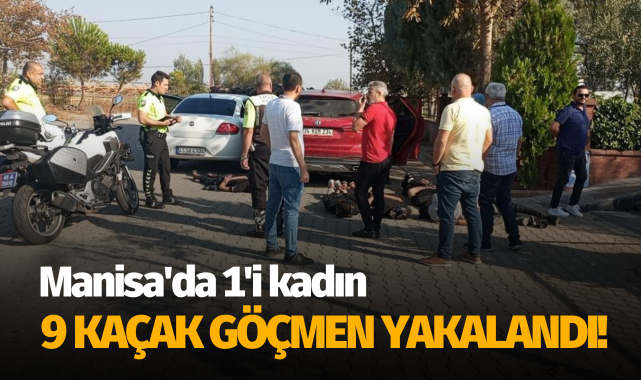 Manisa'da 1'i kadın, 9 kaçak göçmen yakalandı