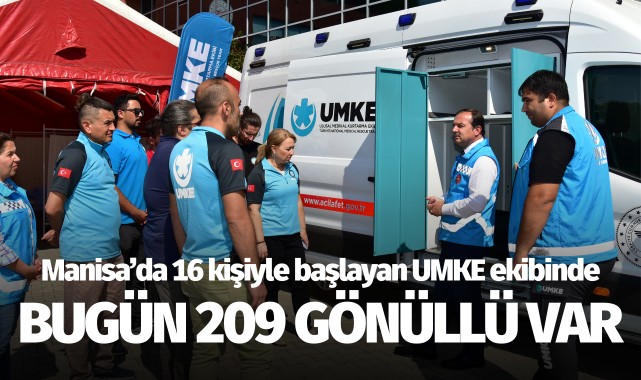 Manisa’da 16 kişiyle başlayan UMKE ekibinde bugün 209 gönüllü var