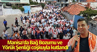 Manisa'da Bağ Bozumu ve Yörük Şenliği coşkuyla kutlandı