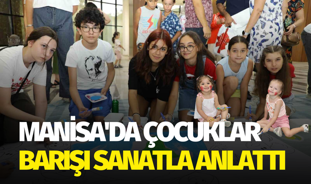 Manisa'da çocuklar barışı sanatla anlattı