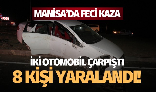 Manisa'da iki otomobil çarpıştı: 8 yaralı!