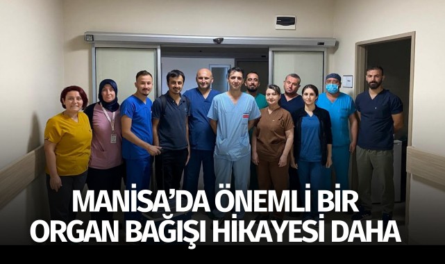 Manisa'da Önemli Bir Organ Bağışı Hikayesi Daha