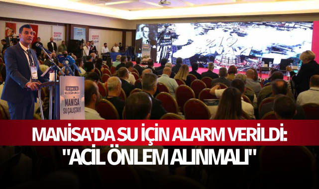 Manisa'da su için alarm verildi: "Acil önlem alınmalı"