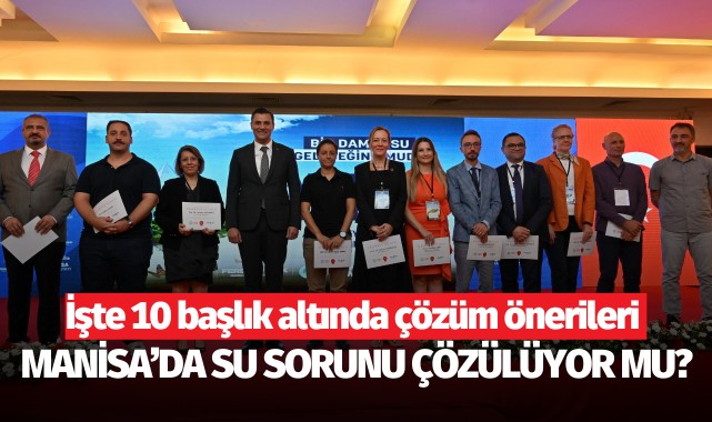 Manisa'da su sorunu için 10 maddelik çözüm önerisi!