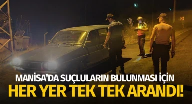 Manisa'da suçluların bulunması için her yer tek tek arandı!