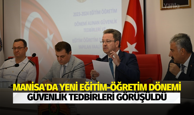 Manisa'da yeni eğitim-öğretim dönemi güvenlik tedbirleri görüşüldü