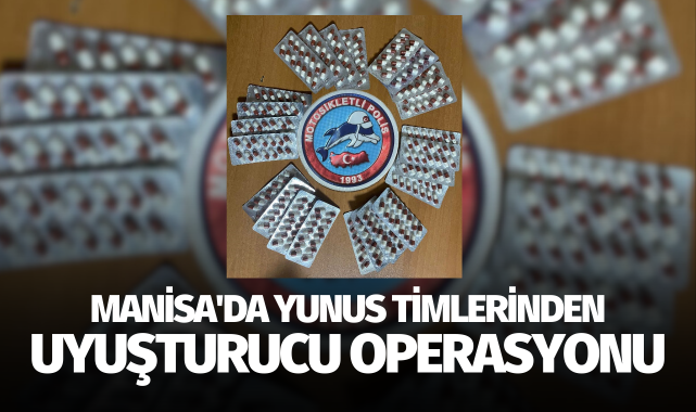 Manisa'da Yunus Timleri uyuşturucu hap ele geçirdi!