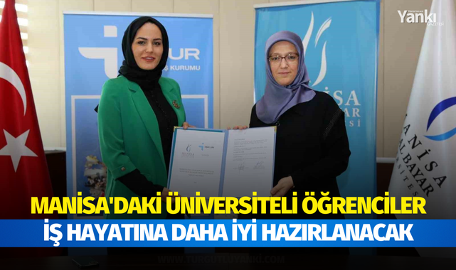 Manisa'daki üniversiteli öğrenciler iş hayatına daha iyi hazırlanacak