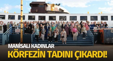 Manisalı kadınlar körfezin tadını çıkardı!