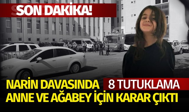 Narin Güran cinayetinde aralarında anne ve ağabeyin de bulunduğu 8 kişi tutuklandı