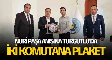 Nuri Paşa anısına Turgutlu'da iki komutana plaket