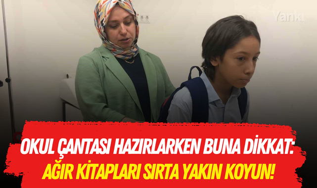 Okul çantası hazırlarken buna dikkat: Ağır kitapları sırta yakın koyun!