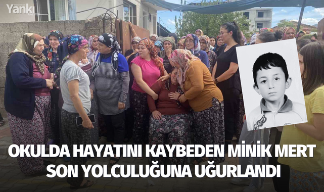 Okulda hayatını kaybeden minik Mert toprağa verildi