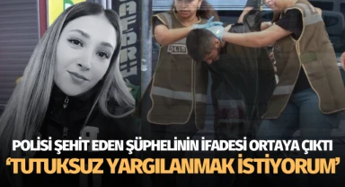 Polis memuru Şeyda Yılmaz’ı şehit eden şüphelinin ifadesi ortaya çıktı!