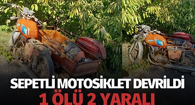 Sepetli motosiklet devrildi 1 ölü 2 yaralı