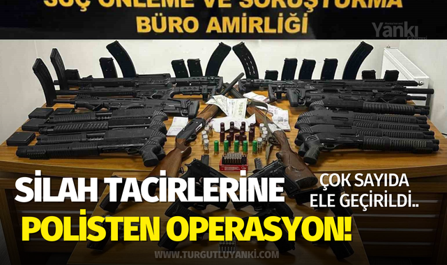 Silah tacirlerine polisten operasyon!