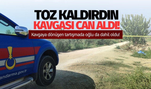 'Toz kaldırdın' tartışmasında acı son: 1 kişi hayatını kaybetti!