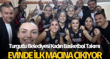 Turgutlu Belediyesi Kadın Basketbol Takımı, evinde ilk maça çıkıyor