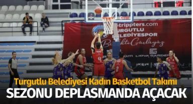 Turgutlu Belediyesi Kadın Basketbol Takımı sezonu deplasmanda açacak