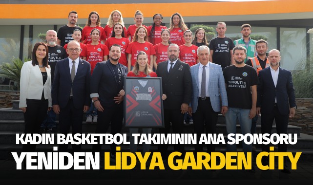 Turgutlu Belediyesi Kadın Basketbol Takımının Ana Sponsoru Yeniden Lidya Garden City Oldu