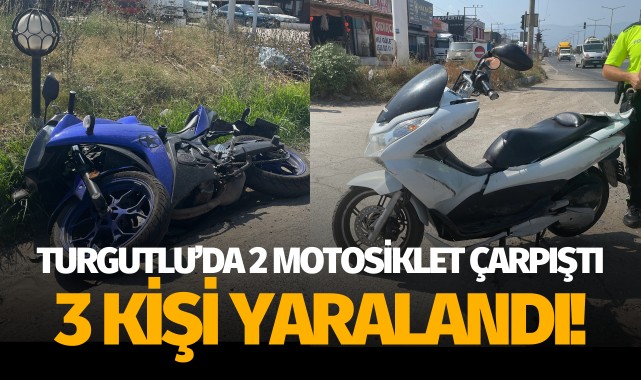 Turgutlu'da 2 motosiklet çarpıştı: 3 yaralı!