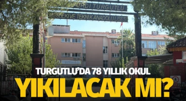 Turgutlu'da 78 yıllık okul yıkılacak mı?