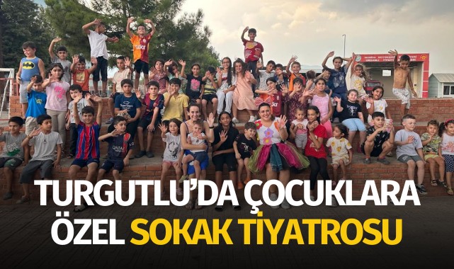 Turgutlu'da Çocuklara Özel Sokak Tiyatrosu