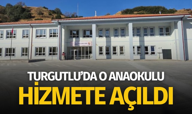 Turgutlu'da o anaokulu hizmete açıldı