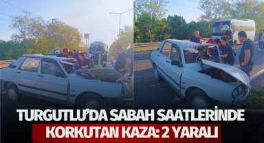 Turgutlu'da sabah saatlerinde kaza! 2 yaralı