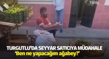 Turgutlu'da seyyar satıcıya müdahale: Gözyaşlarına hakim olamadı!