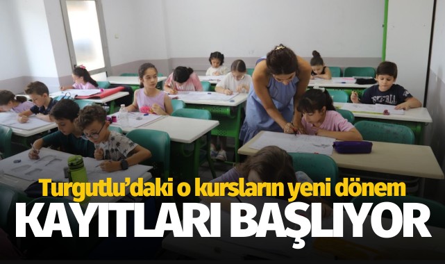 Turgutlu'daki o kursların yeni dönem kayıtları başlıyor