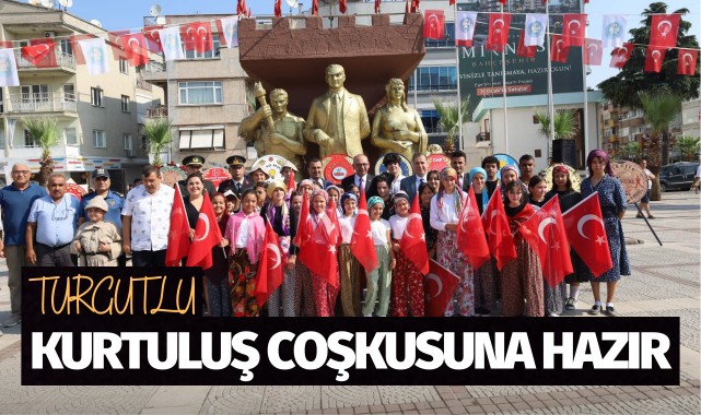 Turgutlu kurtuluş coşkusuna hazır 