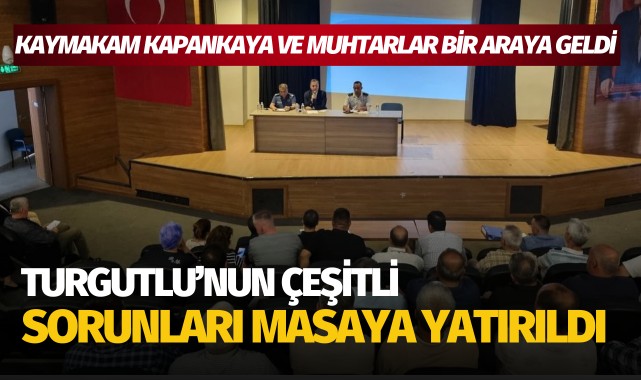 Turgutlu'nun çeşitli sorunları masaya yatırıldı