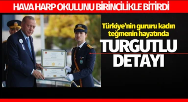 Türkiye'nin gururu olan kadın teğmenin hayatında Turgutlu detayı