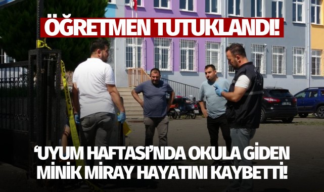 'Uyum Haftası'nda okula giden minik Miray, hayatını kaybetti!