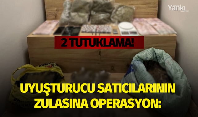 Uyuşturucu satıcılarının zulasına operasyon: 2 tutuklama!