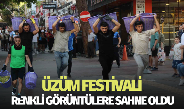 Üzüm Festivali renkli görüntülere sahne oldu