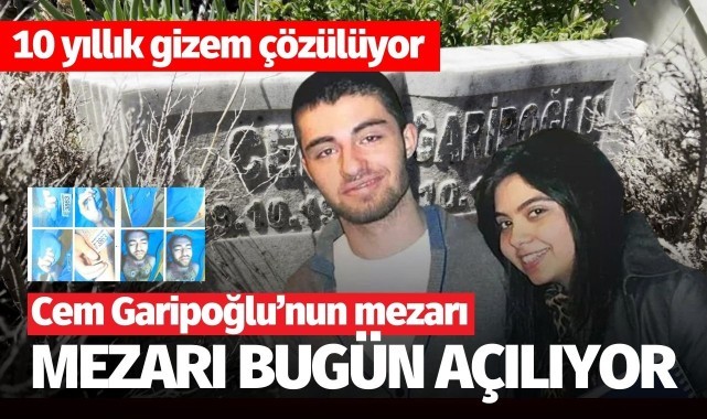 10 yıllık gizem çözülüyor...Garipoğlu'nun mezarı bugün açılıyor