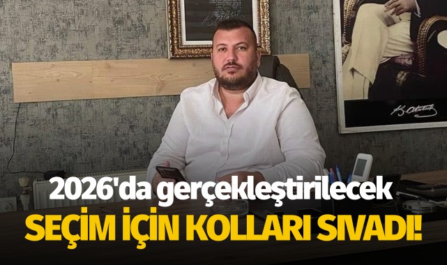 2026'daki seçim için kolları sıvadı!