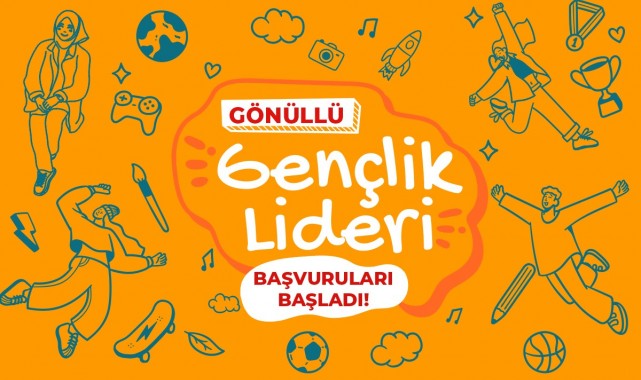 81 ilde 'Gönüllü Gençlik Liderliği' başvuruları başladı