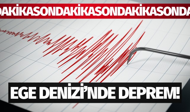 AFAD duyurdu: Ege Denizi'nde deprem!