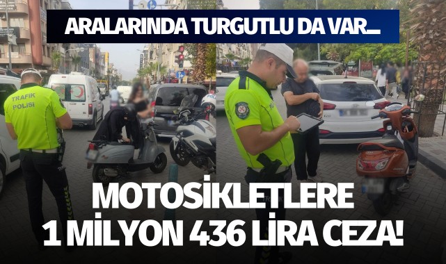 Aralarında Turgutlu da var: Motosikletlere 1 milyon 436 lira ceza!