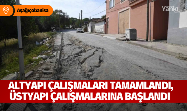 Aşağıçobanisa'da altyapı çalışmaları tamamlandı, üstyapı çalışmalarına başlandı