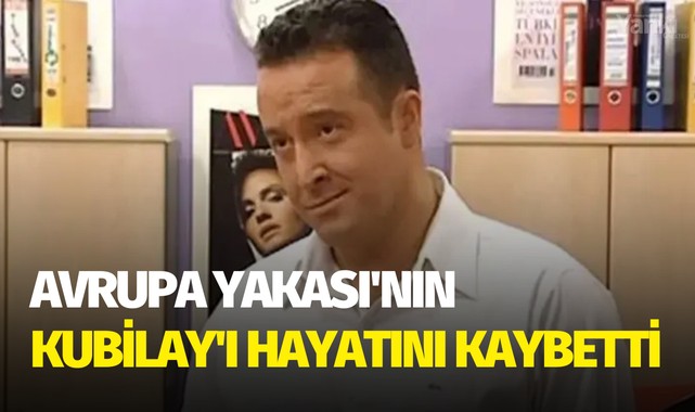 Avrupa Yakası'nın Kubilay'ı hayatını kaybetti