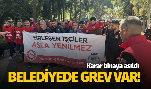 Belediyede grev var: Karar binaya asıldı!