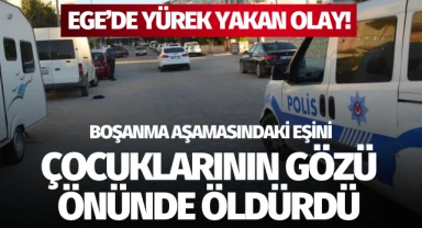 Boşanma aşamasındaki eşini çocuklarının gözü önünde öldürdü!