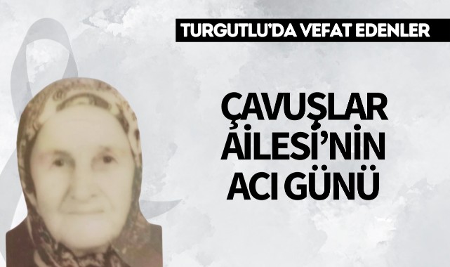 Çavuşlar Ailesi'nin Acı Günü